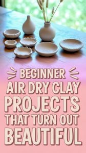 Beginner’s Guide to Air Dry Clay: The Key Steps to Making Your Creations Look Store-Bought air dry clay beautiful (1)